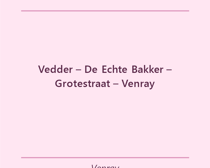 Verjaardagstaart bakker Vedder – De Echte Bakker – Grotestraat – Venray in Venray